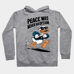 Peace Was Never An Option Hoodie